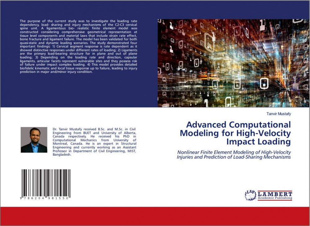 Asst Prof Dr Tanvir Mustafy, CE Dept, MIST has recently published a book titled “Advanced Computational Modeling for High-Velocity Impact Loading”